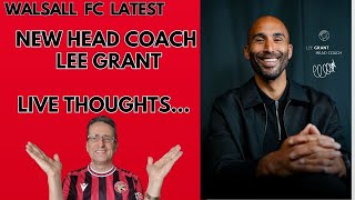 Walsall Appoint New Head Coach , Lee Grant.  Live thoughts