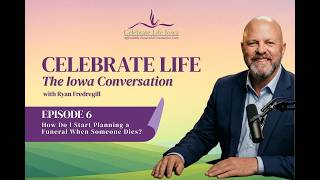 Episode 6: How Do I Start Planning a Funeral When Someone Dies?