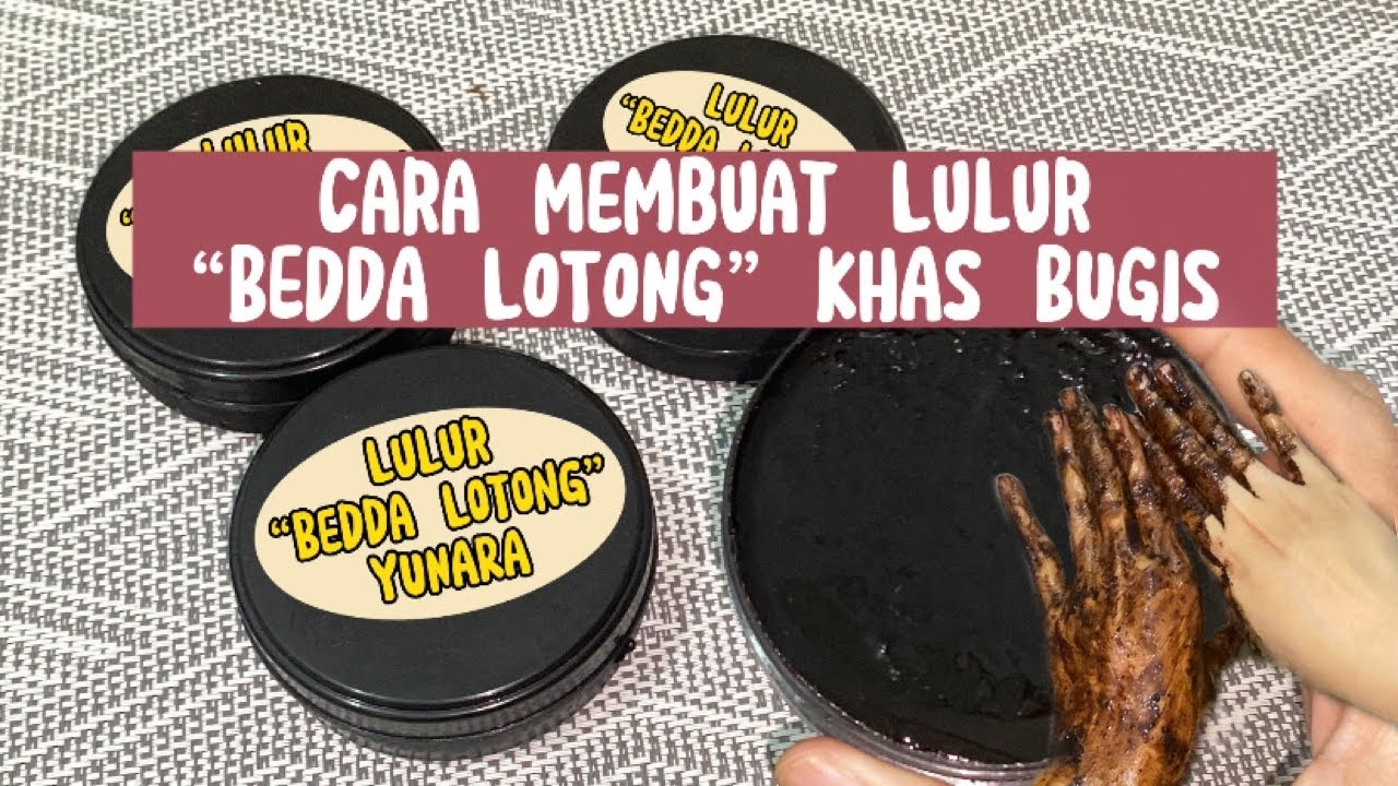 CARA MEMBUAT LULUR BEDDA LOTONG KHAS BUGIS LULUR REMPAH LULUR
