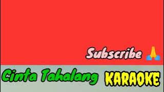(KARAOKE) CINTA TAHALANG LIRIK