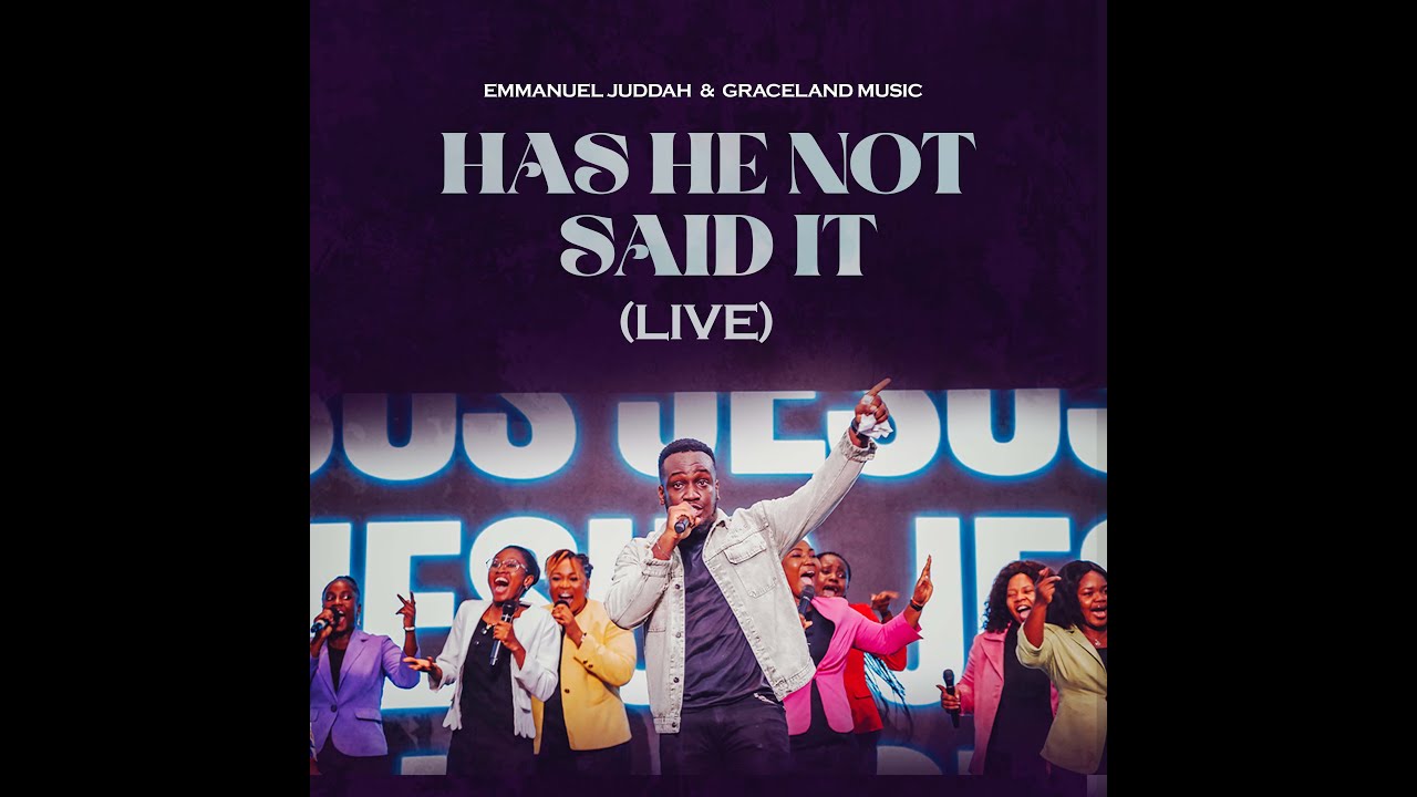 Has He Not Said It - Emmanuel Juddah ft. Graceland Music