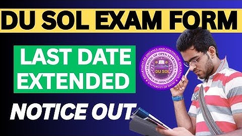 DU SOL BIG NEWS DU SOL EXAM FORM LAST DATE EXTEND SEMESTER 3/5/7 AND EX STUDENTS 