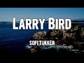 Sofi tukker  larry bird lyrics