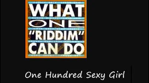 Yellow Man One Hundred Sexy Girl What One Riddim Can Do