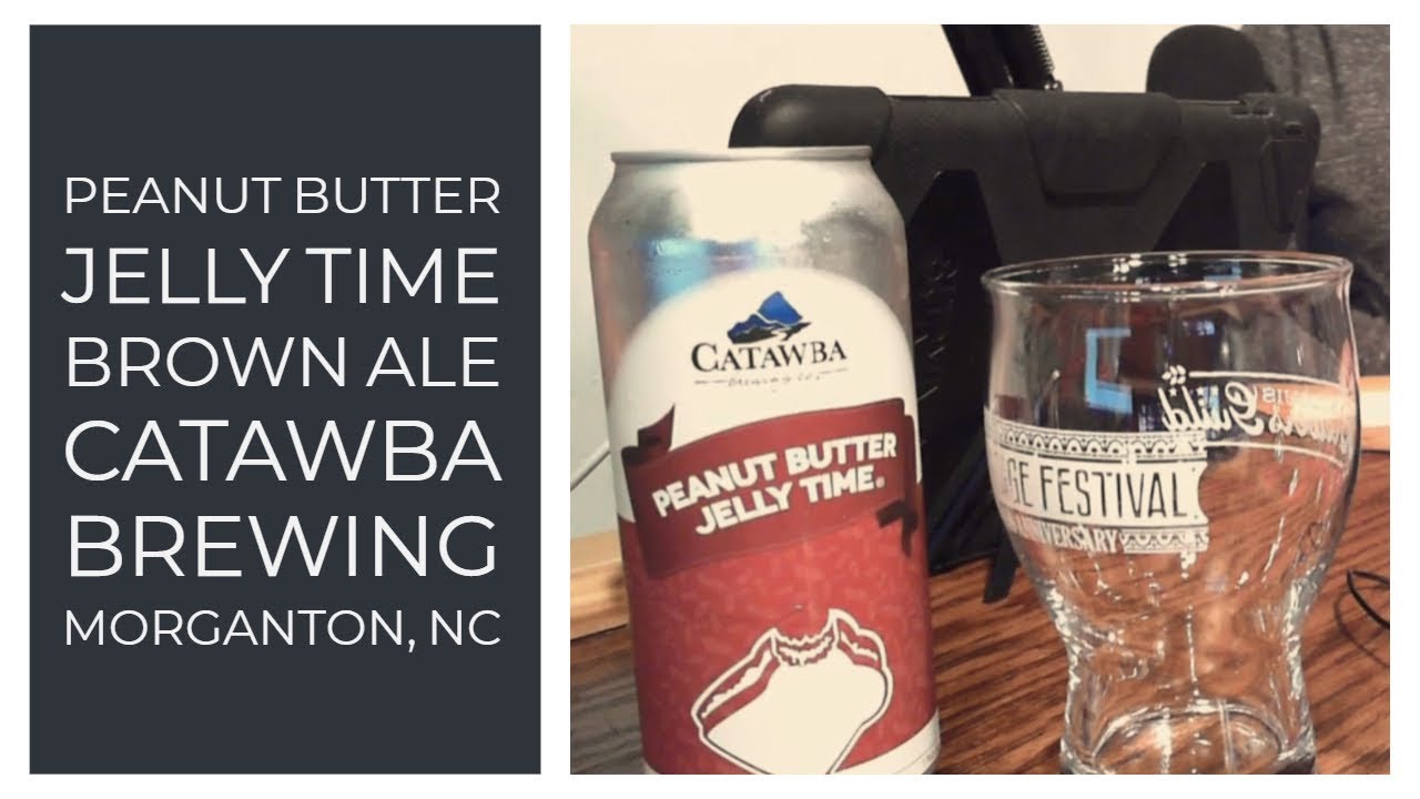 Peanut Butter Jelly Time / Catawba Brewing Co YouTube