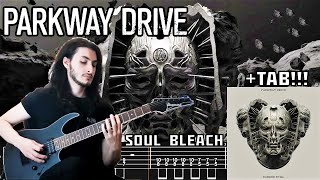PARKWAY DRIVE - Soul Bleach (GUITAR COVER + TAB)