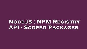NodeJS : NPM Registry API - Scoped Packages