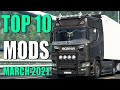 TOP 10 ETS2 MODS - MARCH 2021 | Euro Truck Simulator 2 Mods.