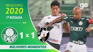 PALMEIRAS 1 X 1 VASCO | MELHORES MOMENTOS | 1ª RODADA BRASILEIRÃO 2020 | ge.globo