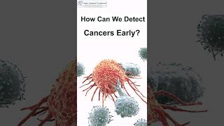 How To Detect Cancers Early? #cancer #cancertreatment