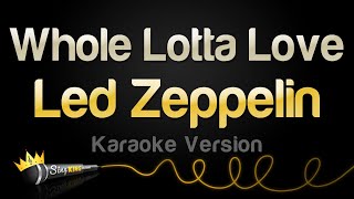 Led Zeppelin - Whole Lotta Love - Remaster (Karaoke Version)