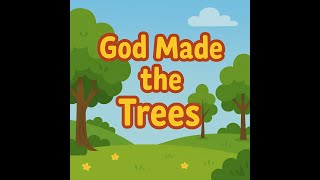 🌳✨ God Made the Trees ✨