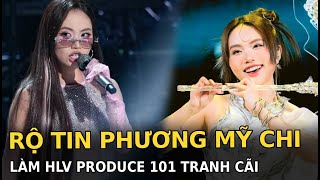 Rộ Tin Phương Mỹ Chi Làm Hlv Produce 101 Tranh Cãi