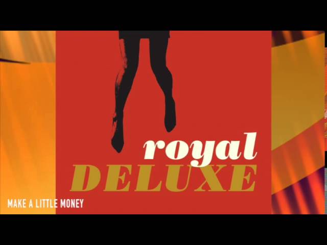 Make a Little Money (Official Audio) | Royal Deluxe class=