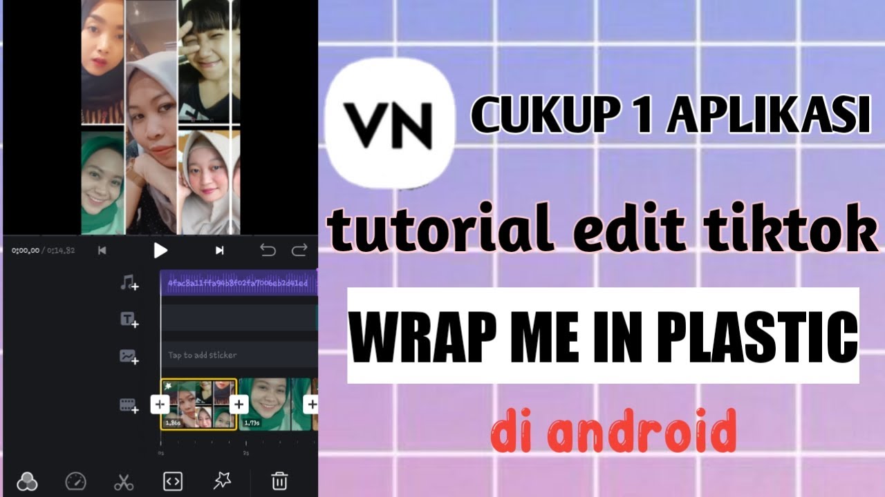 TUTORIAL EDIT TIKTOK WRAP ME IN PLASTIC APK VN YouTube