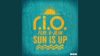 Sun Is Up (Extended Mix) (feat. U-Jean) - R.I.O.