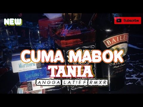 CUMA MABOK x TANIA - Angga Latief × Jusman RMXR X Fijay Chastelo✅