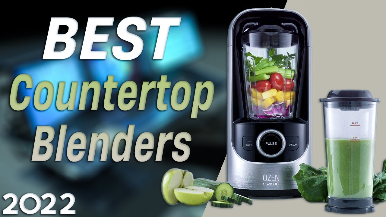 Top 5 BEST Countertop Blenders of 2022 Smoothie Blender for Shakes