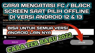 CARA MENGATASI FC/BLACK SCREEN SAAT PILIH OFFLINE Gta Sa Android di hp versi android 12 & 13