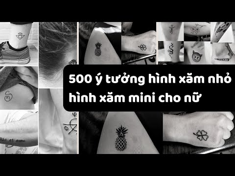 500 ý tưởng tattoo, hình xăm nhỏ, hình xăm mini đẹp cho nữ