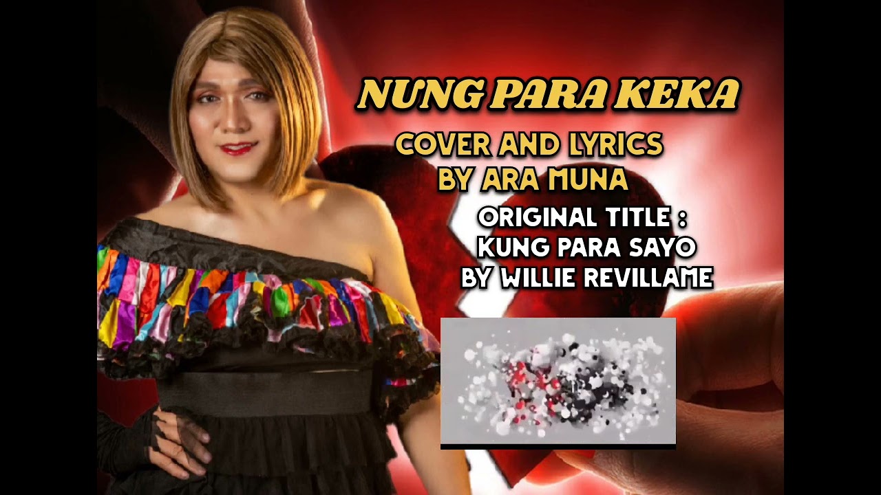 NUNG PARA KEKA by ARA MUNA ( KAPAMPANGAN VERSION )