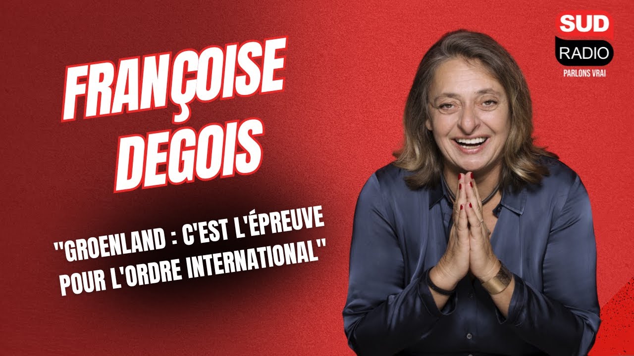 Françoise Degois - "Groenland : c'est l'épreuve de vérité pour l'Europe et l'ordre international"