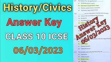 History/ Civics Answer Key Class 10 ICSE Board 07/03/2023
