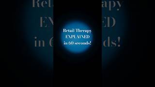 Retail Therapy EXPLAINED in 60 seconds! #retailtherapy  #moneymindset  #financialfreedom