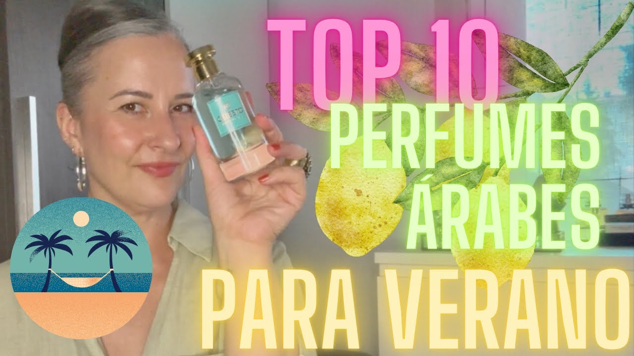 ☀️TOP 10 LOS MEJORES PERFUMES ÁRABES PARA VERANO🌞⛱️👙