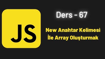 (JavaScript Ders 67) New Anahtar Kelimesi İle Array Oluşturmak