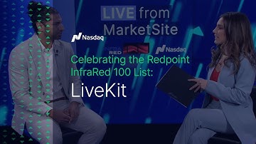 Celebrating the Redpoint InfraRed 100 List | Live from MarketSite: LiveKit