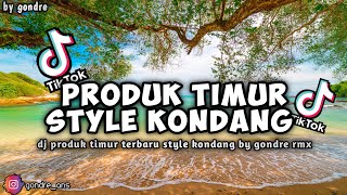DJ PRODUK TIMUR STYLE KONDANG COCOK BUAT HEALING VIRAL TIKTOK BY GONDRE ☕