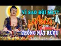 VÌ SAO Kiếp Này Bạn Gặp Phải Người Chồng MÊ NHẬU HAM CHƠI THÂN TÀN MA DẠI - Chuyện Nhân Qủa Báo Ứng