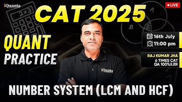 CAT 2025 Number System (LCM & HCF) Quant Practice | with 100%iler Raj Sir