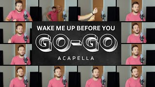 WHAM! - Wake Me Up Before You Go-Go (ACAPELLA) by Jared Halley 87,669 views 11 months ago 3 minutes, 30 seconds