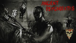 ANCIENT PSYCHOPATHS | Ruthless Monarchs Ever Existed