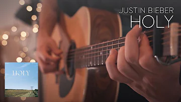 Justin Bieber - Holy (Ft. Chance the Rapper) // Fingerstyle Guitar Cover