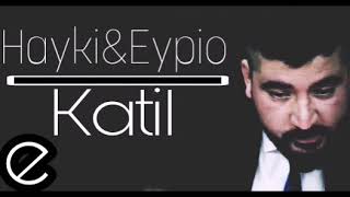 Hayki&Eypio - #Katil Resimi