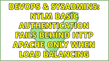 DevOps & SysAdmins: NTLM Basic authentication fails behind http apache only when load balancing