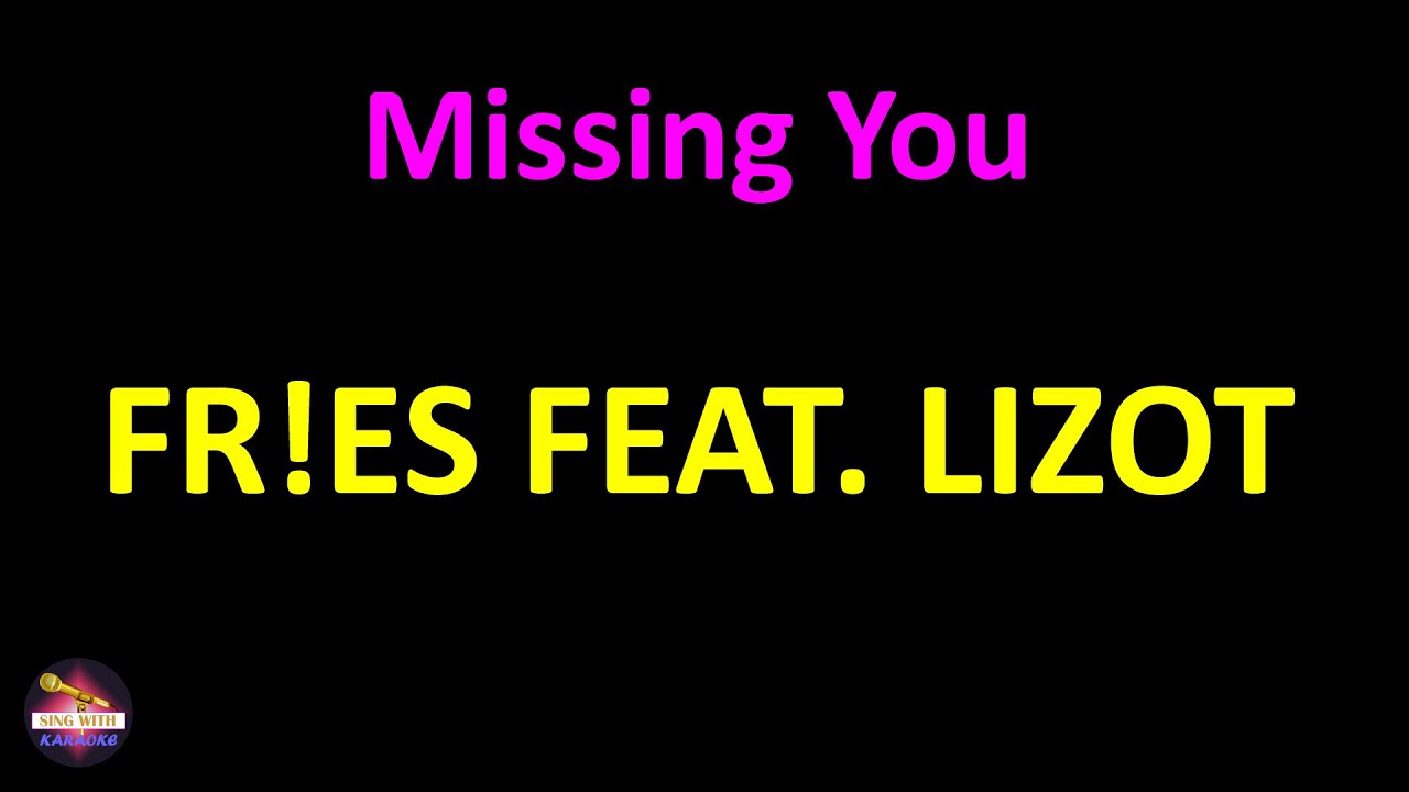 FR!ES feat. LIZOT - Missing You (Lyrics version) - YouTube