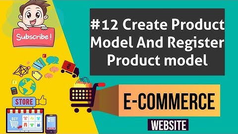 #12 Django Multi Vendor Ecommerce Project - Create Product Model |Product Model Register In Admin.py