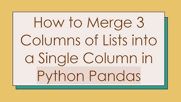 How to Merge 3 Columns of Lists into a Single Column in Python Pandas