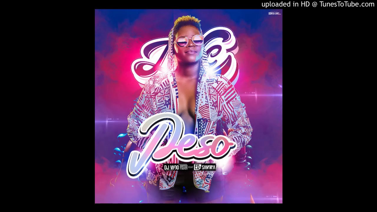 Dj Vado Poster Ft. EdSangria Peso (Afro House) YouTube