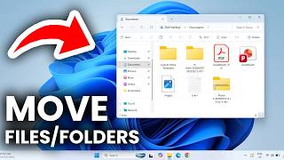 How To Move Files and Folders In Windows 11 - Step By Step