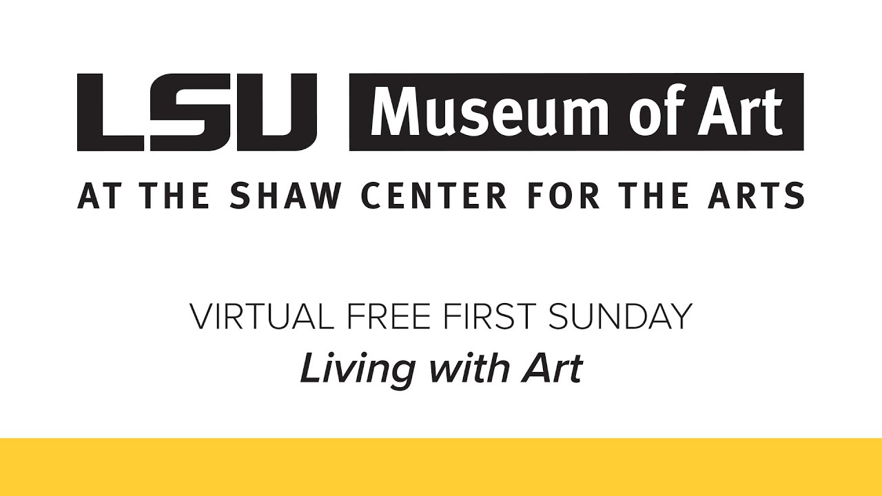 LSU MOA Virtual Free First Sunday: Living with Art