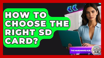 How To Choose The Right SD Card? - The Hardware Hub