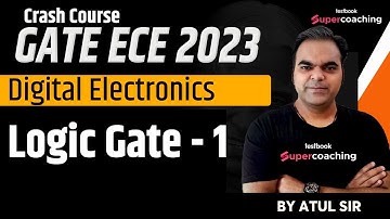 GATE ECE Digital Electronics | Logic Gate - 1 | Digital Electronics | GATE ECE 2023 | By Atul Sir