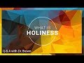 Dr. Michael Brown // What is Holiness Q&A // 2018-02-17