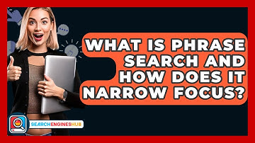 What Is Phrase Search And How Does It Narrow Focus? - SearchEnginesHub.com