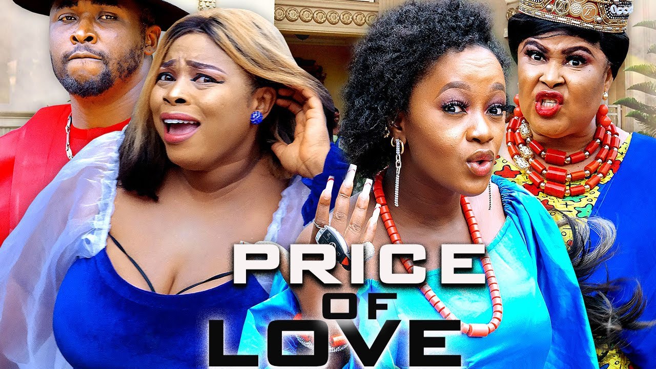 PRICE OF LOVE (LUCHI DONALD, GEORGINA IBEH) - 2022 LATEST NIGERIAN ...
